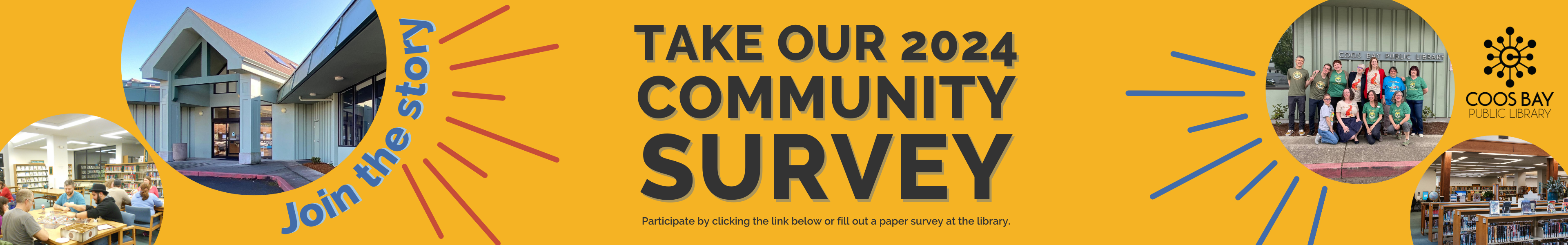 Take our 2024 Community Survey. Participate by clicking the link below or fill out a paper survey at the library.